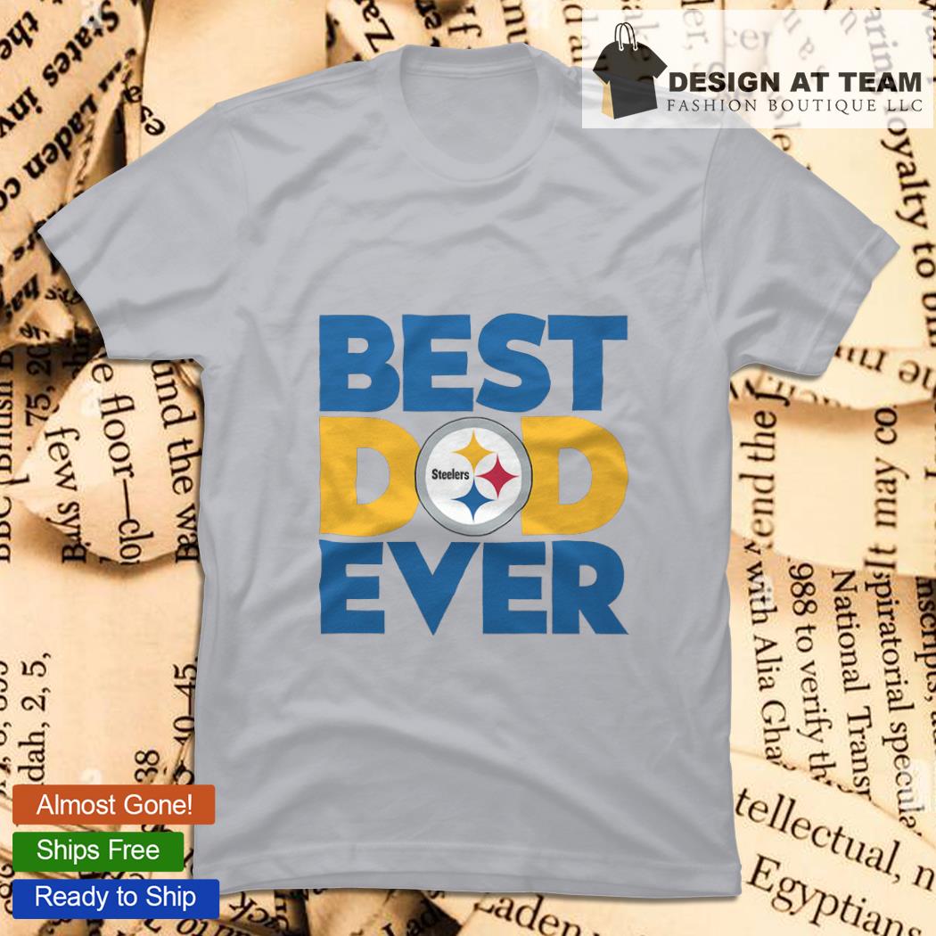 Pittsburgh Steelers Best Dad Ever T-Shirt Father's Day Gifts