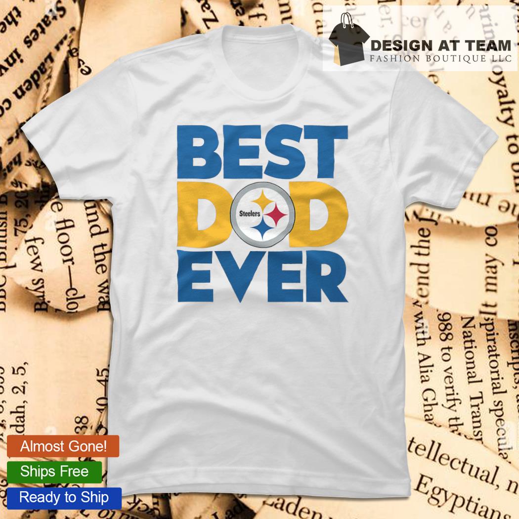 Pittsburgh Steelers Best Dad Ever T-Shirt Father's Day Gifts