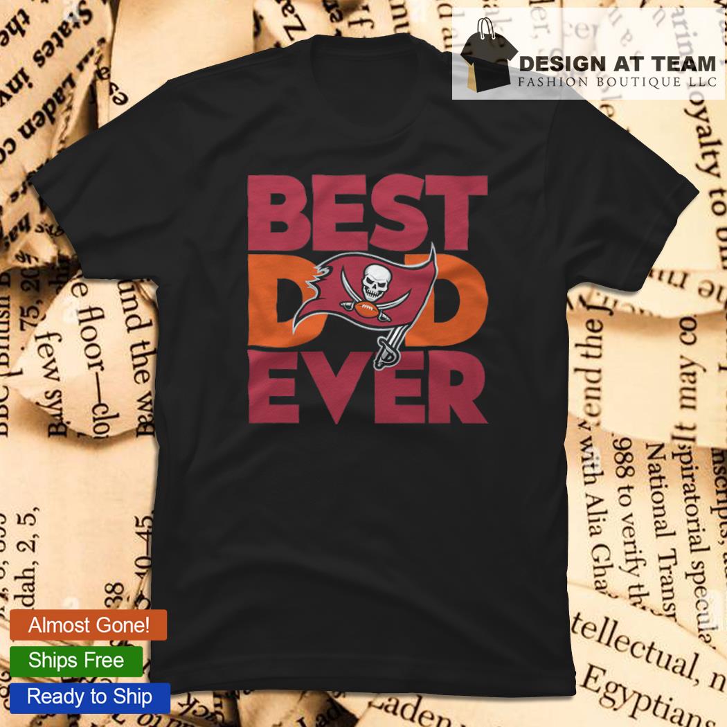 Best Dad Ever NFL Tampa Bay Buccaneers Happy Father's Day 2023 shirt,  hoodie, sweater, long sleeve and tank top