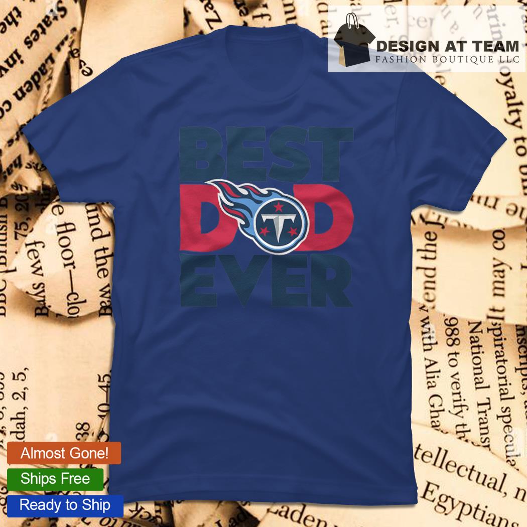 Top best dad ever NFL Tennessee Titans logo 2023 T-shirt – Emilytees – Shop  trending shirts in the USA – Emilytees Fashion LLC – Store   Collection Home Page Sports & Pop-culture Tee