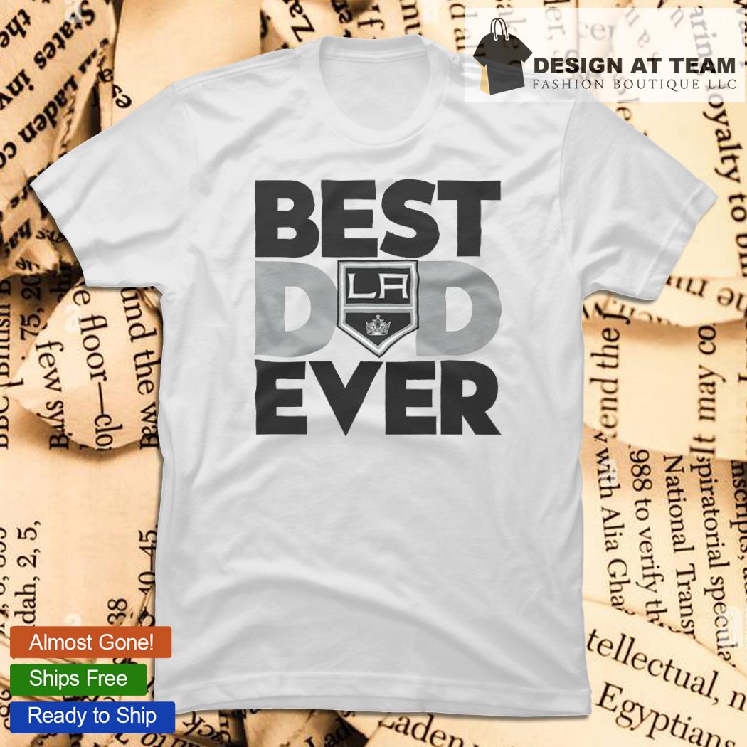 Los Angeles Kings Best Dad Ever NHL shirt, hoodie, sweater, long sleeve and  tank top