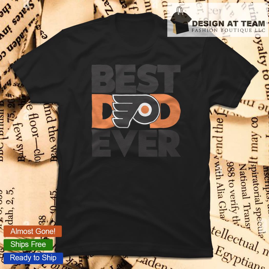 Philadelphia Flyers Best Dad Ever 2023 shirt, hoodie, sweater and