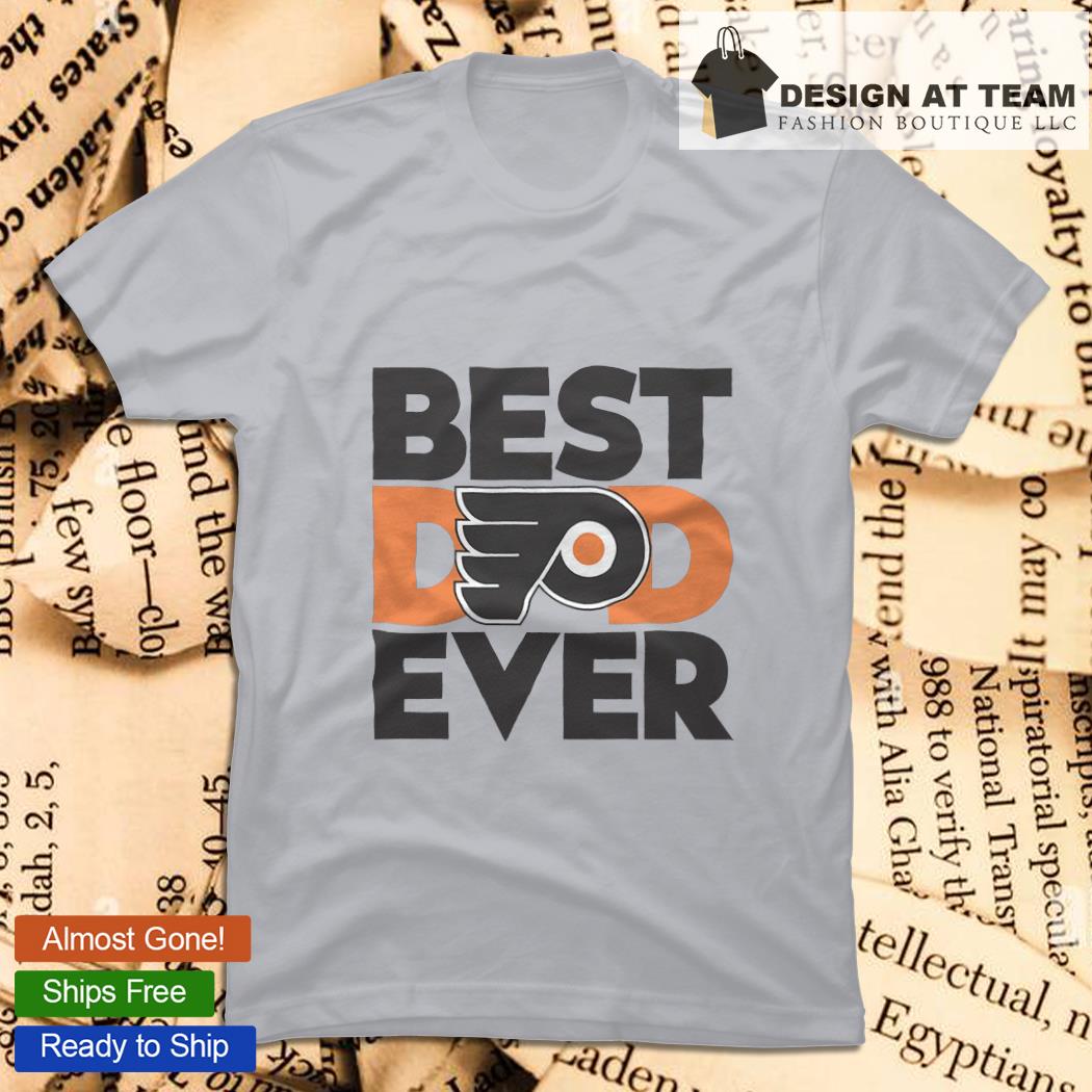 Philadelphia Flyers Best Dad Ever 2023 shirt, hoodie, sweater and