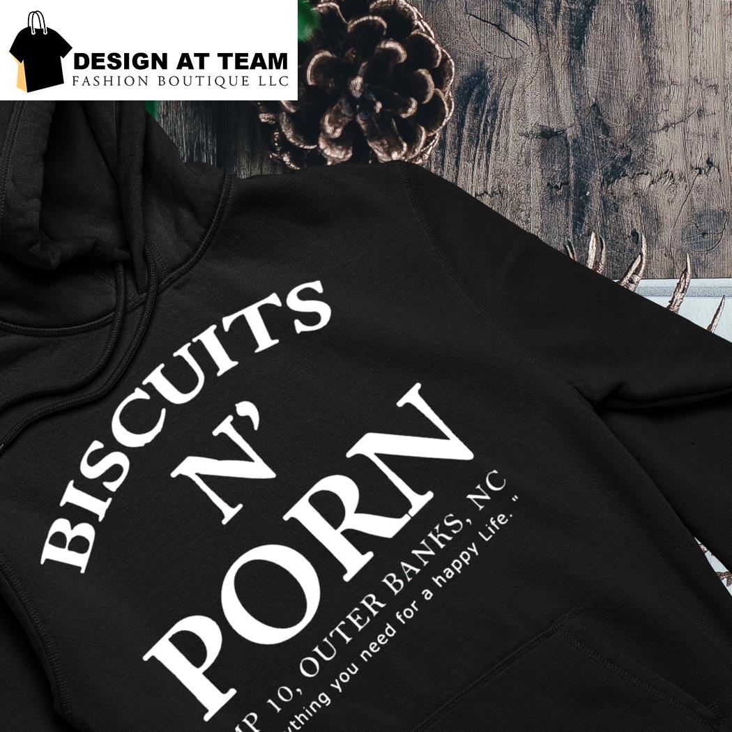 Biscuits n porn mp 10 outer banks shirt, hoodie, sweater, long sleeve and  tank top