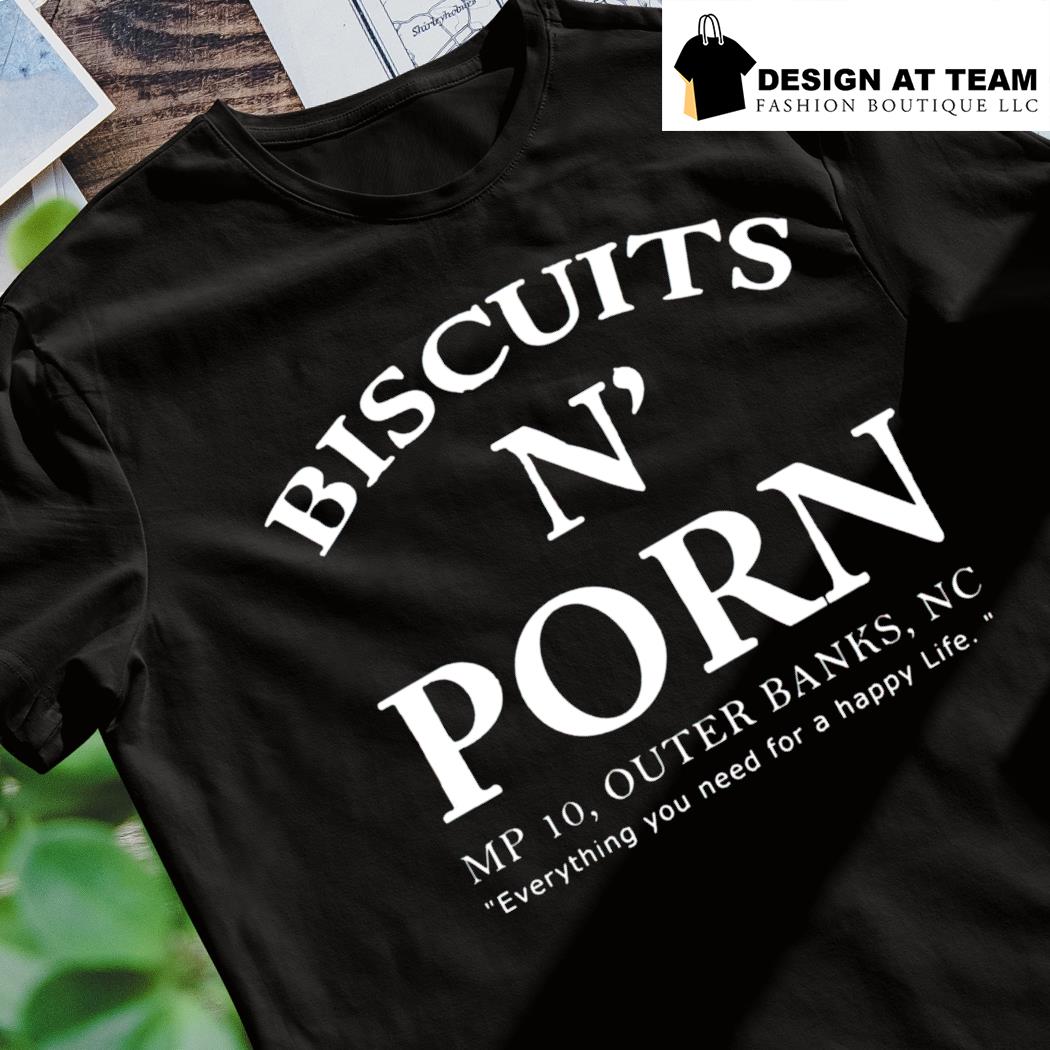 Porn Mp - Biscuits n porn mp 10 outer banks shirt, hoodie, sweater, long sleeve and  tank top