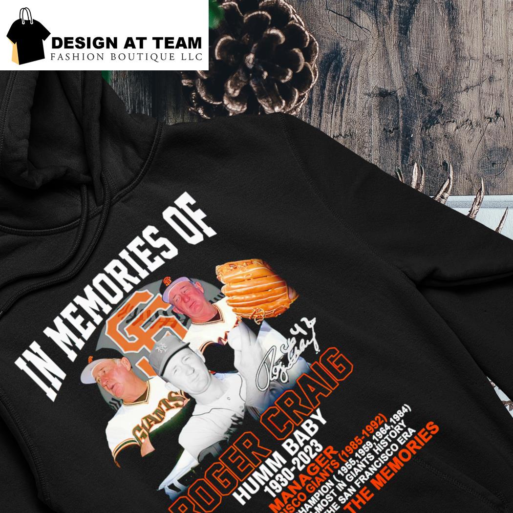 In memory of Roger Craig Humm Baby 1930-2023 Manager San Francisco Giants  1985-1992 signature shirt, hoodie, sweater, long sleeve and tank top