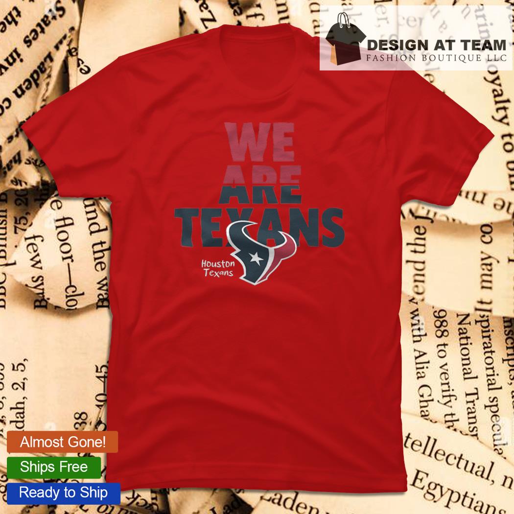We Are Texans Logo Houston Texans shirt, sweater, hoodie, sweater, long  sleeve and tank top
