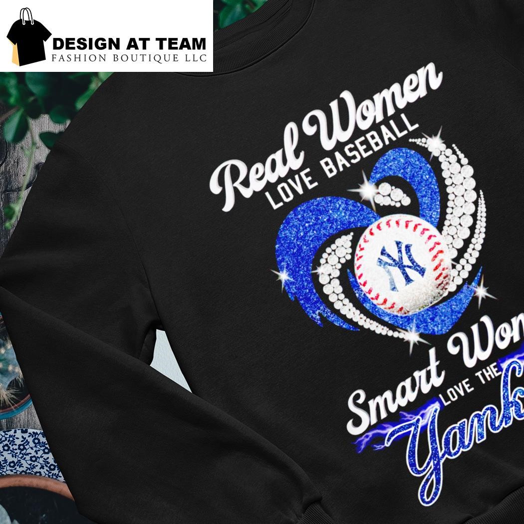 Design real women love baseball smart women love the yankees shirt