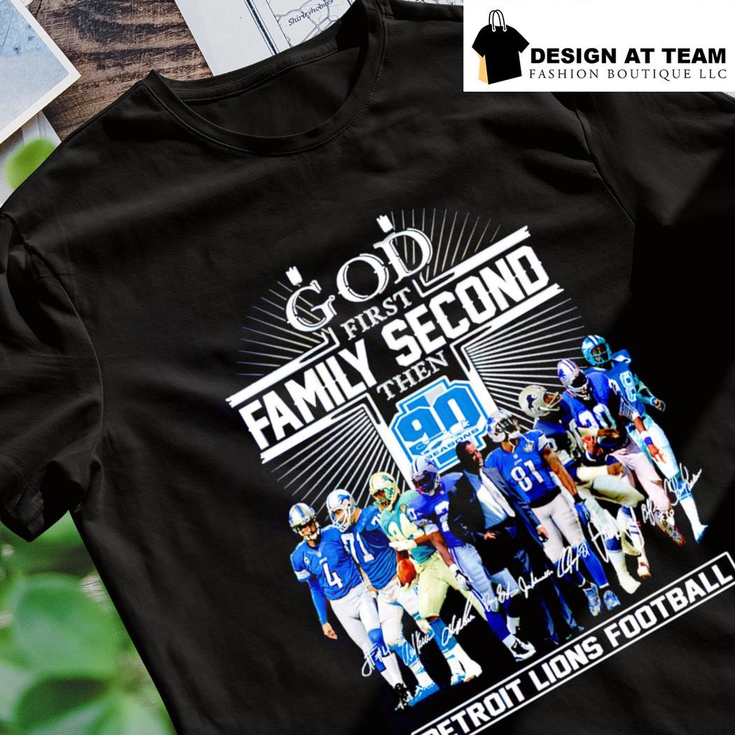 God first family second then 90 seasons detroit lions football shirt,  hoodie, sweater, long sleeve and tank top