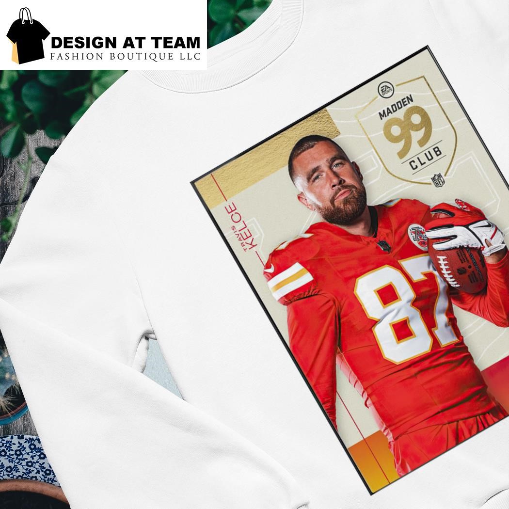 NFL Madden 24 Kansas City Chiefs Congrats on the most 99 club Travis Kelce  poster shirt, hoodie, sweater, long sleeve and tank top