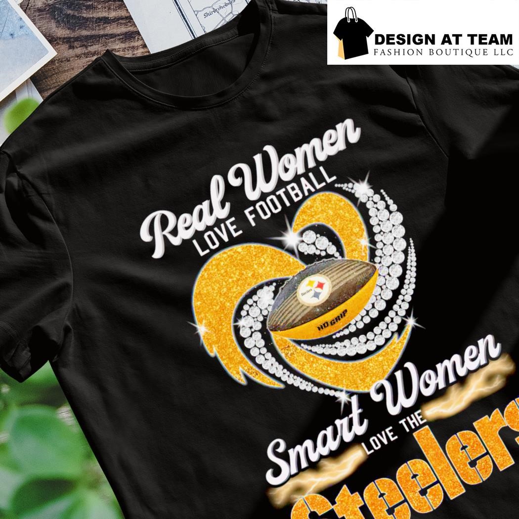 Real women love football smart women love the steelers shirt, hoodie,  sweater, long sleeve and tank top