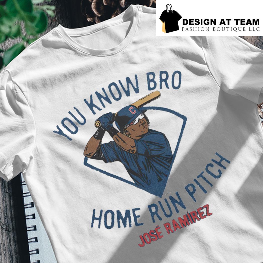 Jose Ramirez You Know Bro Home Run Pitch Shirt, hoodie, sweater, long  sleeve and tank top