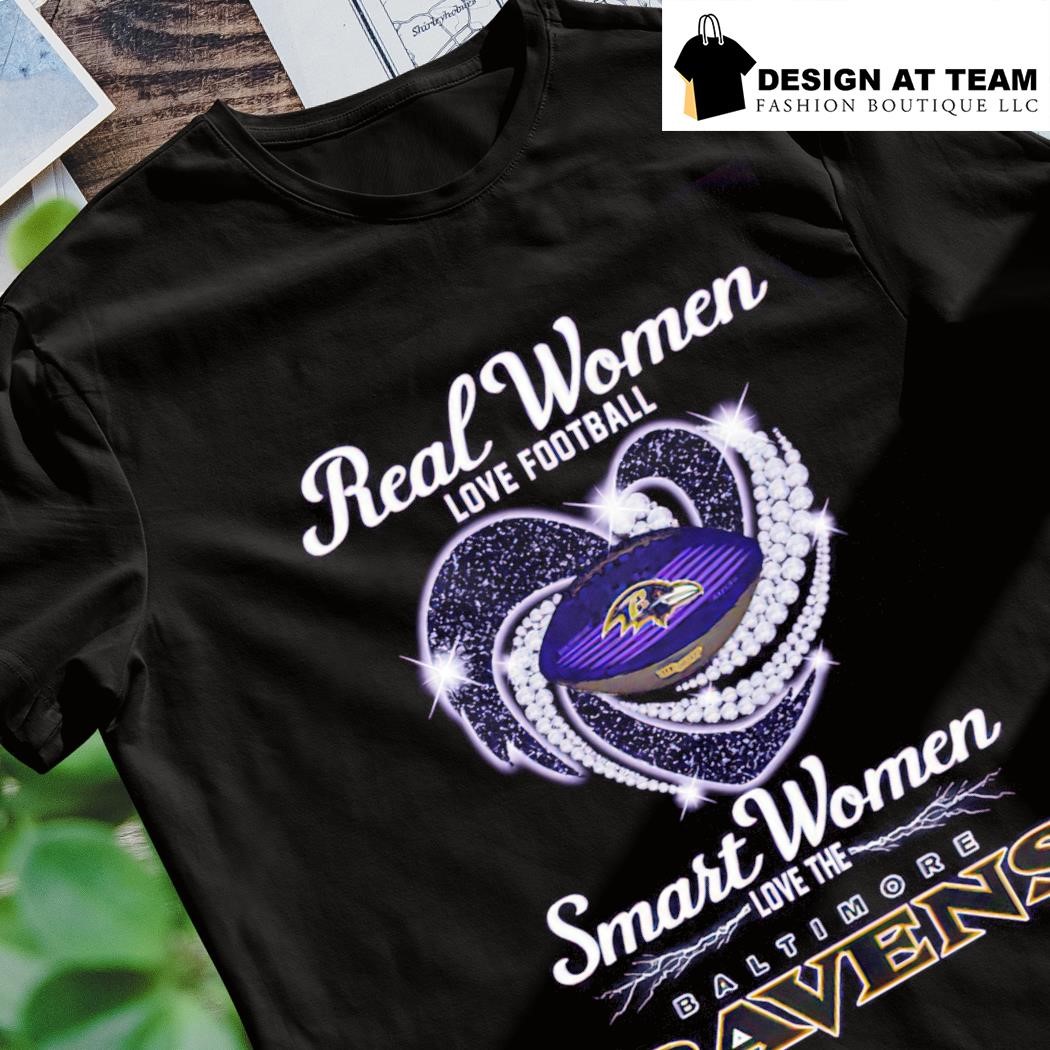 Real Women Love Football Smart Women Love The Baltimore Ravens Shirt -  Teeclover