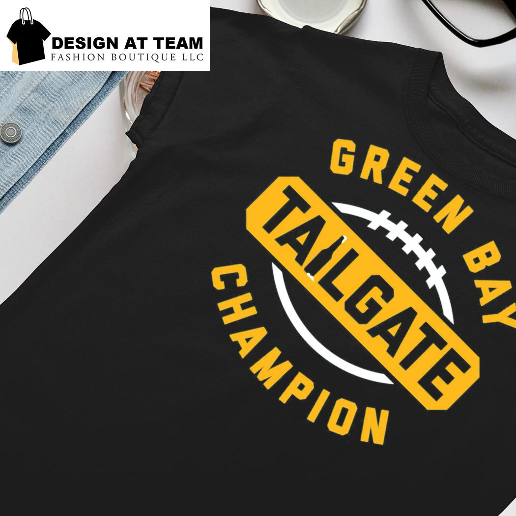 Nice green Bay Packers Tailgate Champion shirt, hoodie, sweater, long  sleeve and tank top