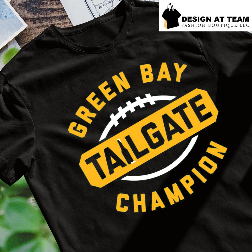 Nice green Bay Packers Tailgate Champion shirt, hoodie, sweater, long  sleeve and tank top