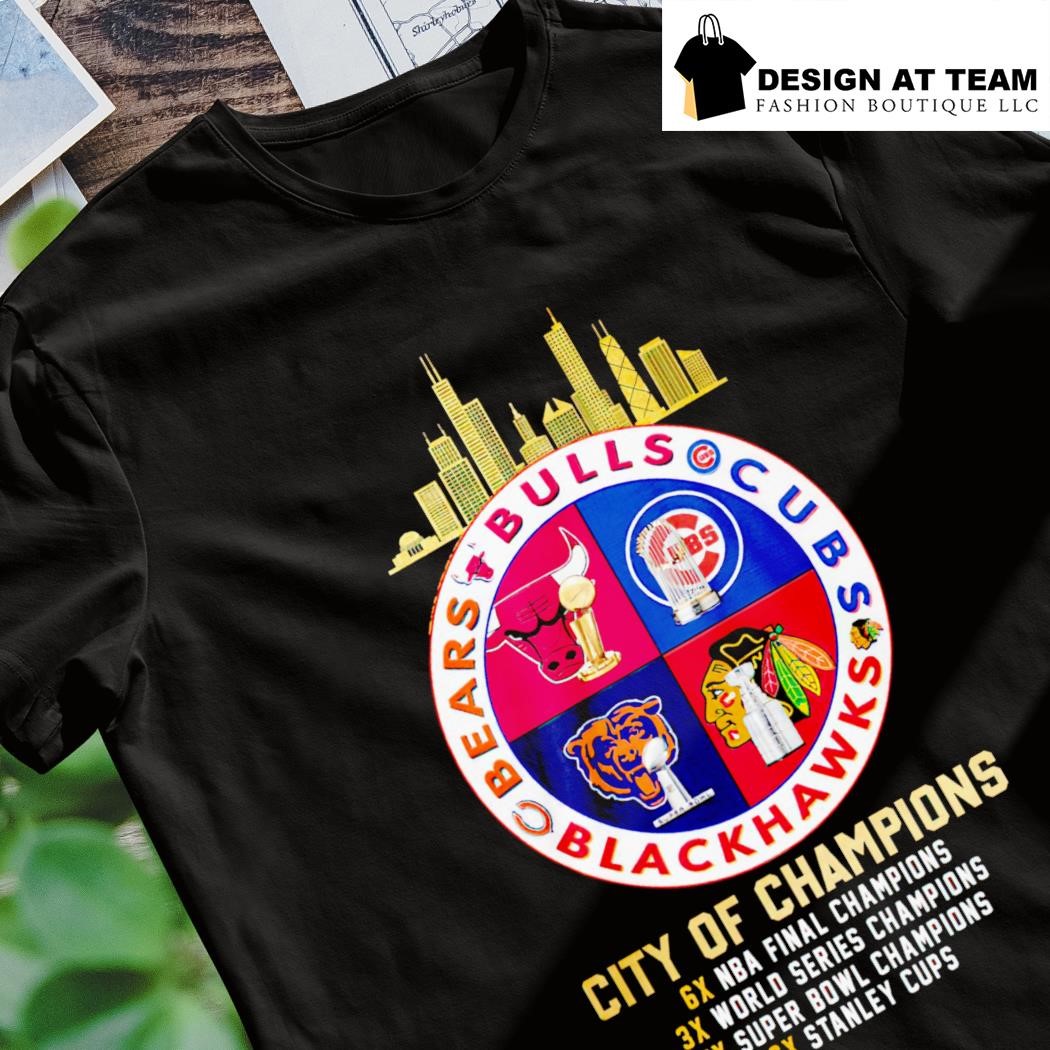 Bears Bulls Cubs Blackhawks city of champions 6x Nba final champion 2023  shirt, hoodie, sweater and long sleeve