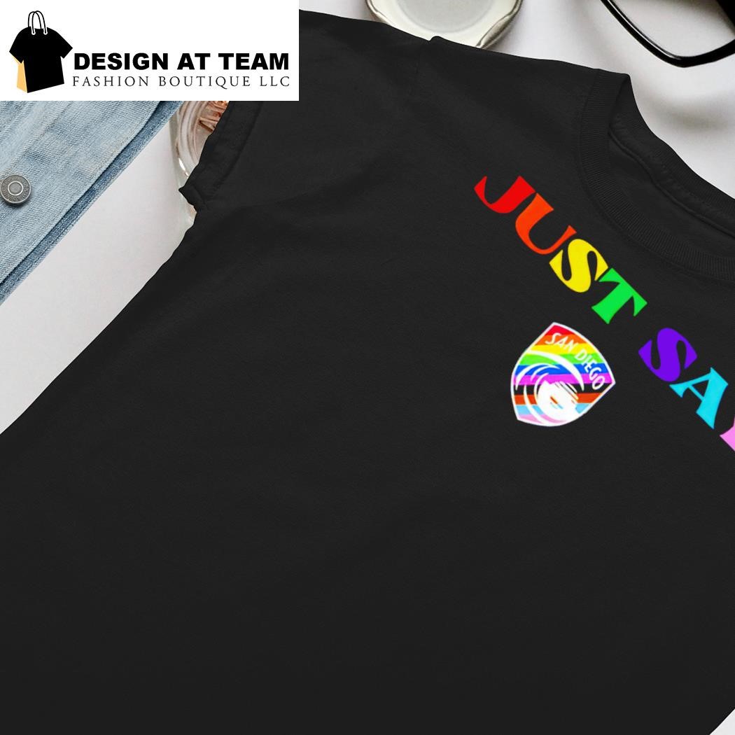 San Diego Wave Fc just say LGBT shirt, hoodie, sweater and v-neck t-shirt