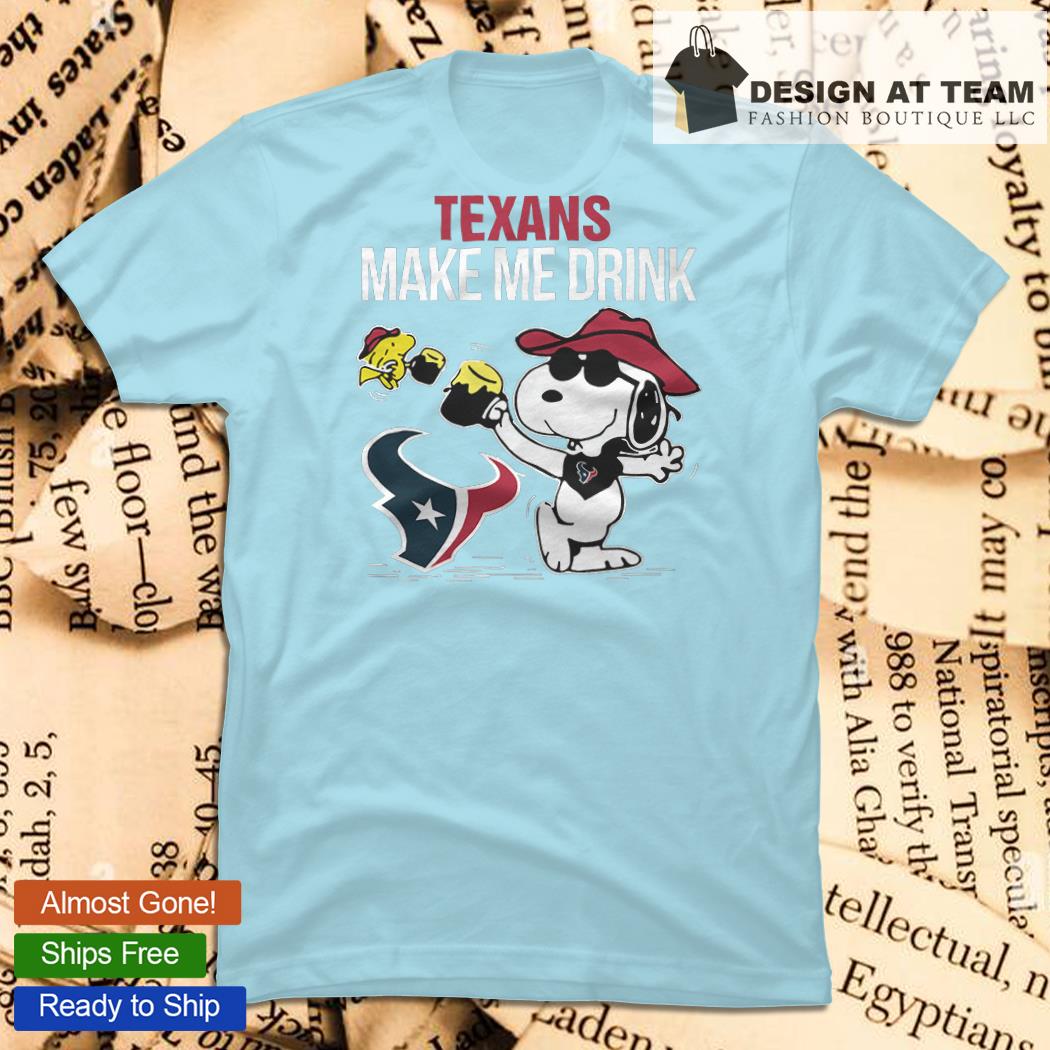 Houston Texans Makes Me Drink Snoopy And Woodstock T-Shirt - T