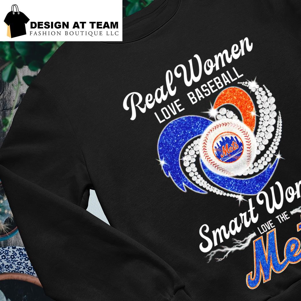 Real Women Love Baseball Smart Women Love The Mets Shirt