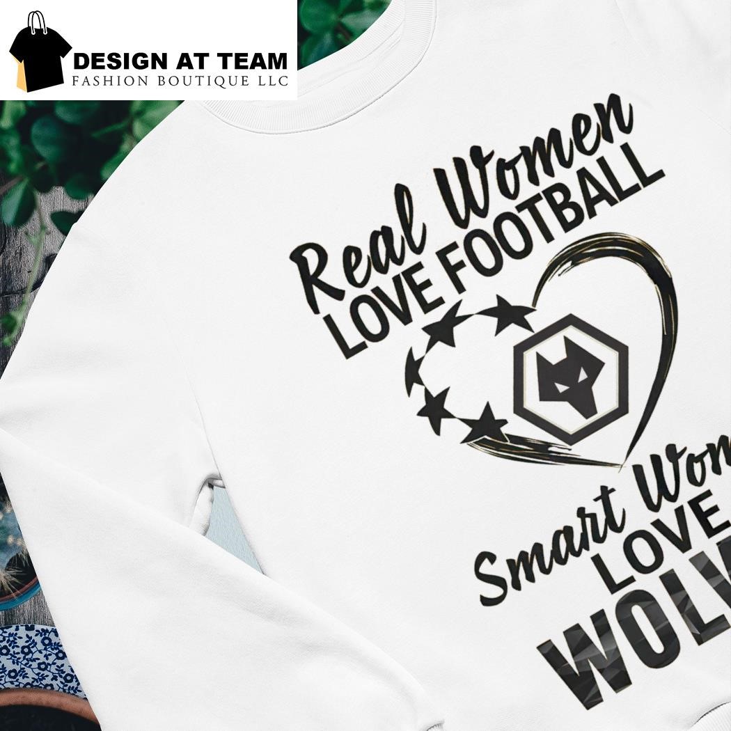 Official real Women Love Football Smart Women Love Wolves T-Shirt, hoodie,  sweater, long sleeve and tank top