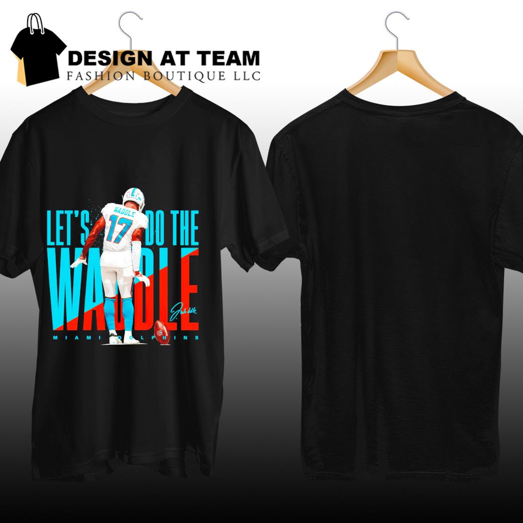 Let's do the Waddle Jaylen Waddle Miami Dolphins signature shirt, hoodie,  sweater and v-neck t-shirt