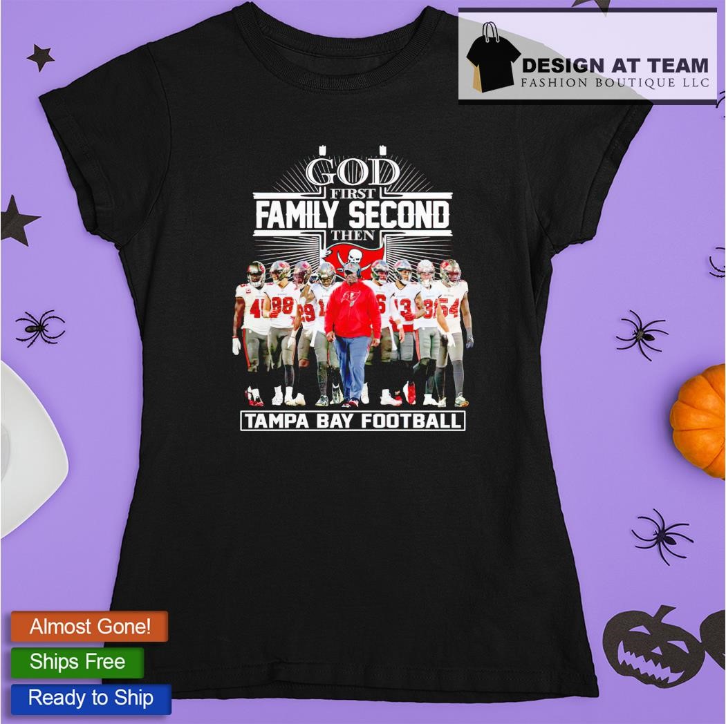 God First Family Second Then Buccaneers Shirt - High-Quality