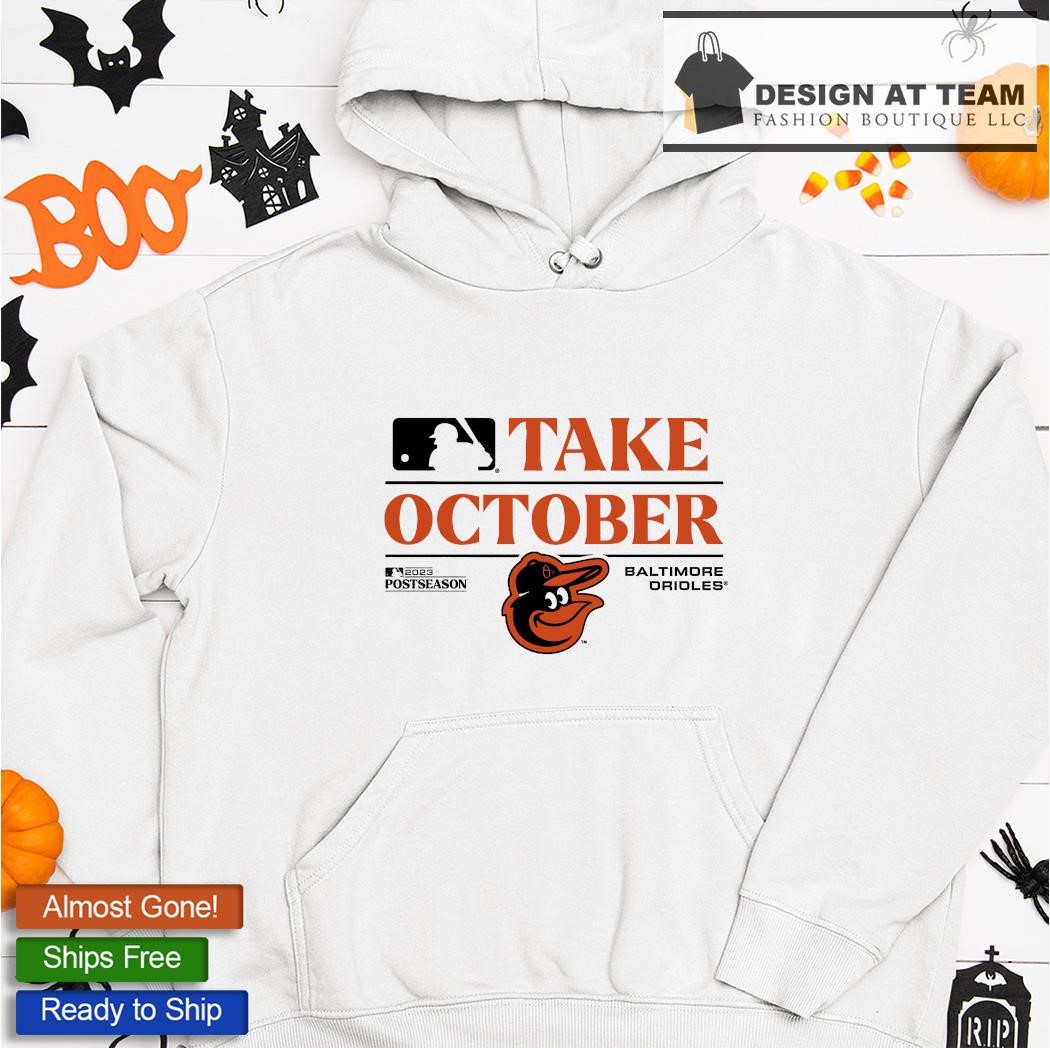 Baltimore Orioles Take October 2023 Postseason Locker Room T-Shirt, hoodie,  sweater, long sleeve and tank top