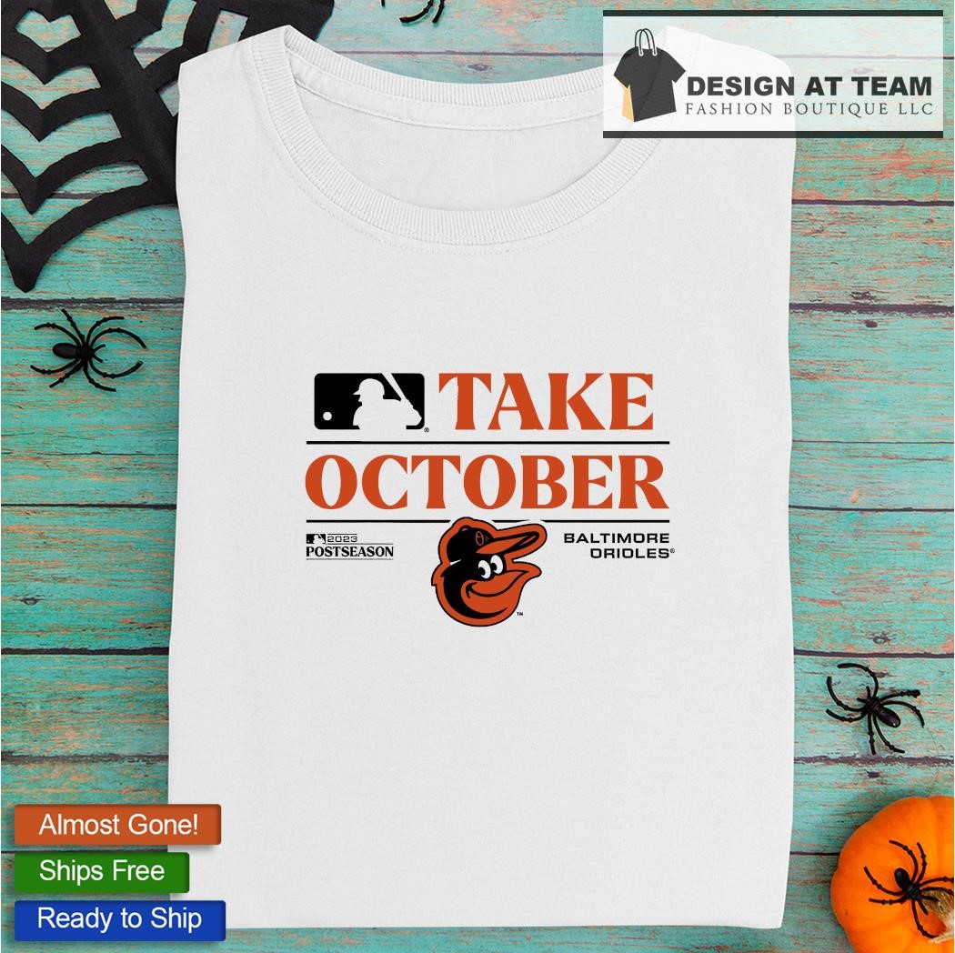 Baltimore Orioles Take October 2023 Postseason Locker Room T-Shirt, hoodie,  sweater, long sleeve and tank top