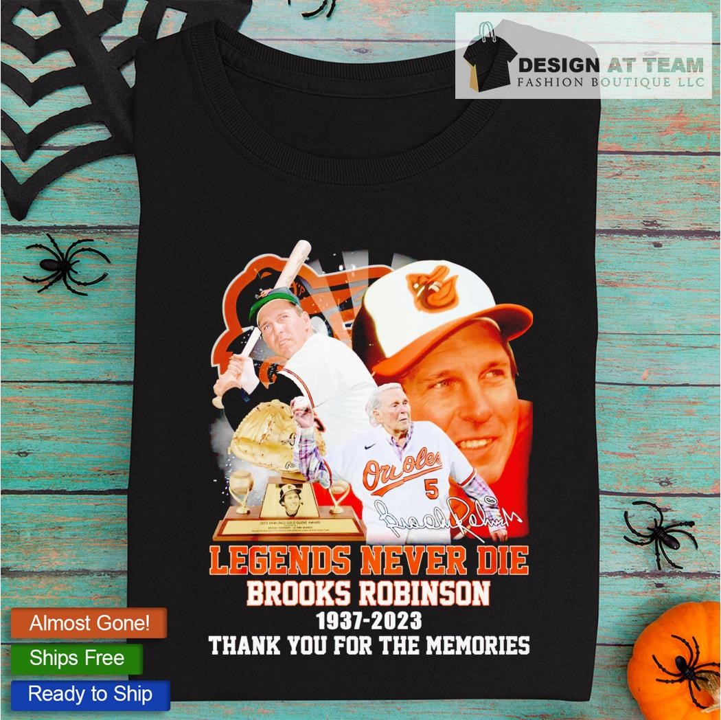 Legends Never Die Brooks Robinson 1937 2023 Thank You For The Memories  Signature T Shirt