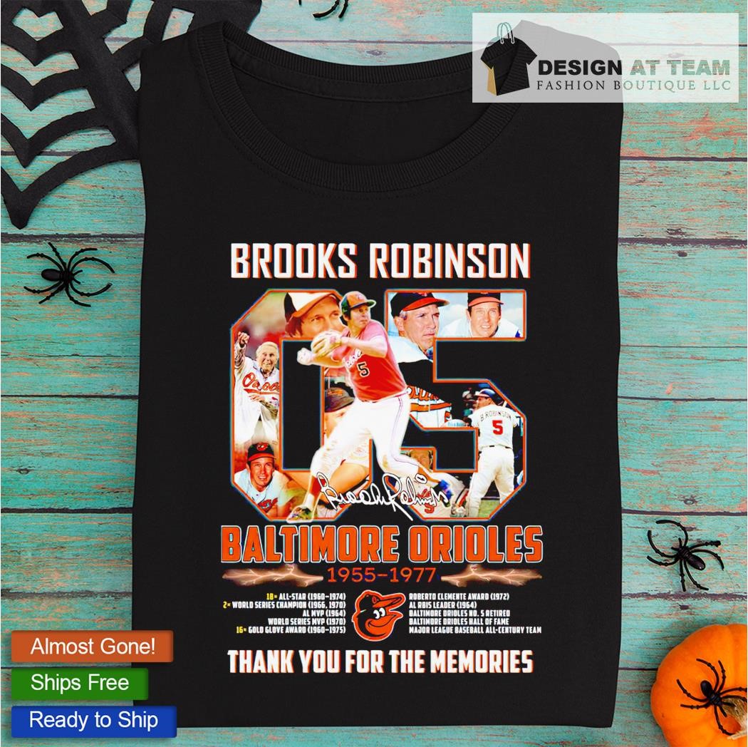 Official brooks Robinson Maltimore Orioles 1955 1977 Thank You For The  Memories Shirt, hoodie, sweater, long sleeve and tank top