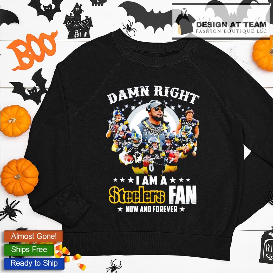 Damn Right I Am A Pittsburgh Steelers Skeleton Fan Now And Forever Shirt,  hoodie, sweater, long sleeve and tank top