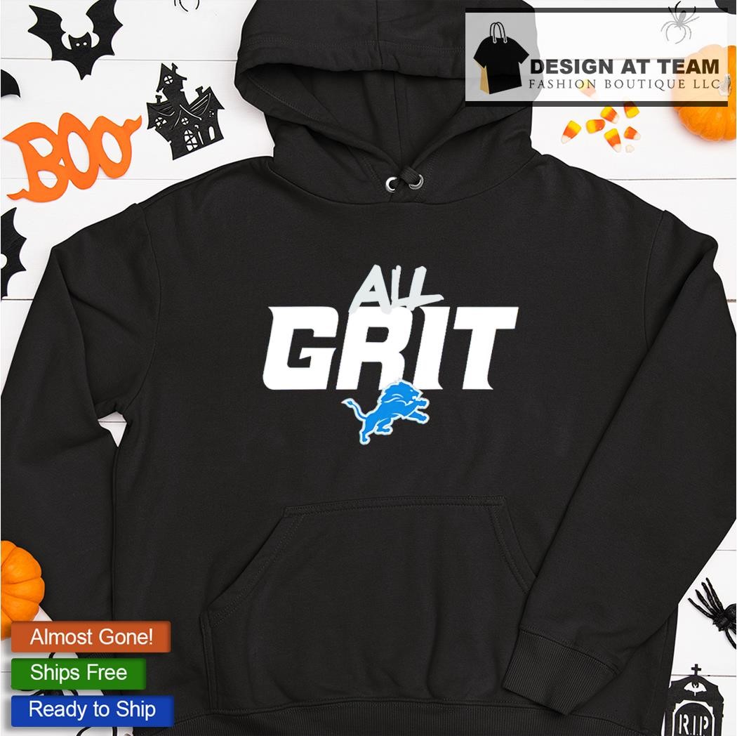 Detroit Lions All Grit shirt, hoodie, sweater, long sleeve and