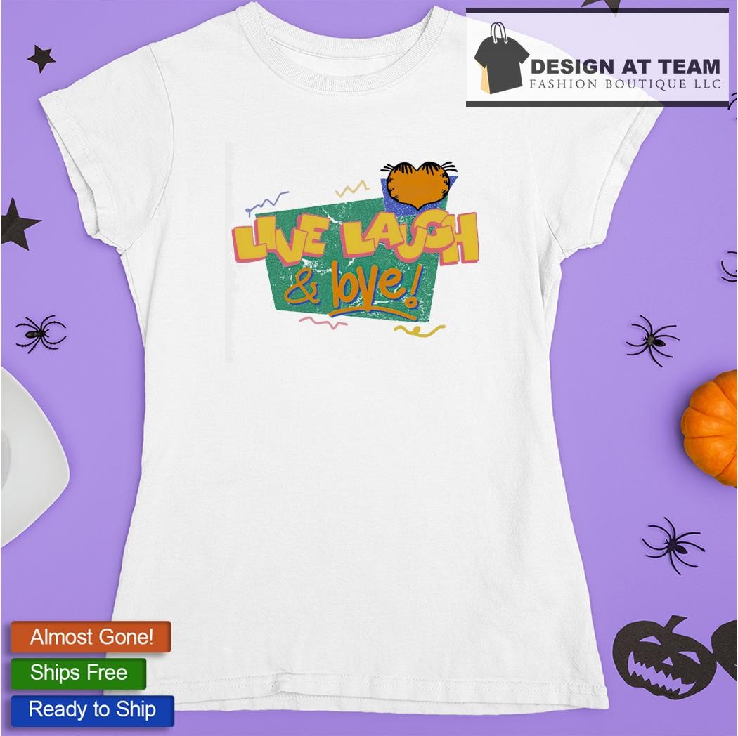 Garfield Live Laugh Love And Friends Shirt