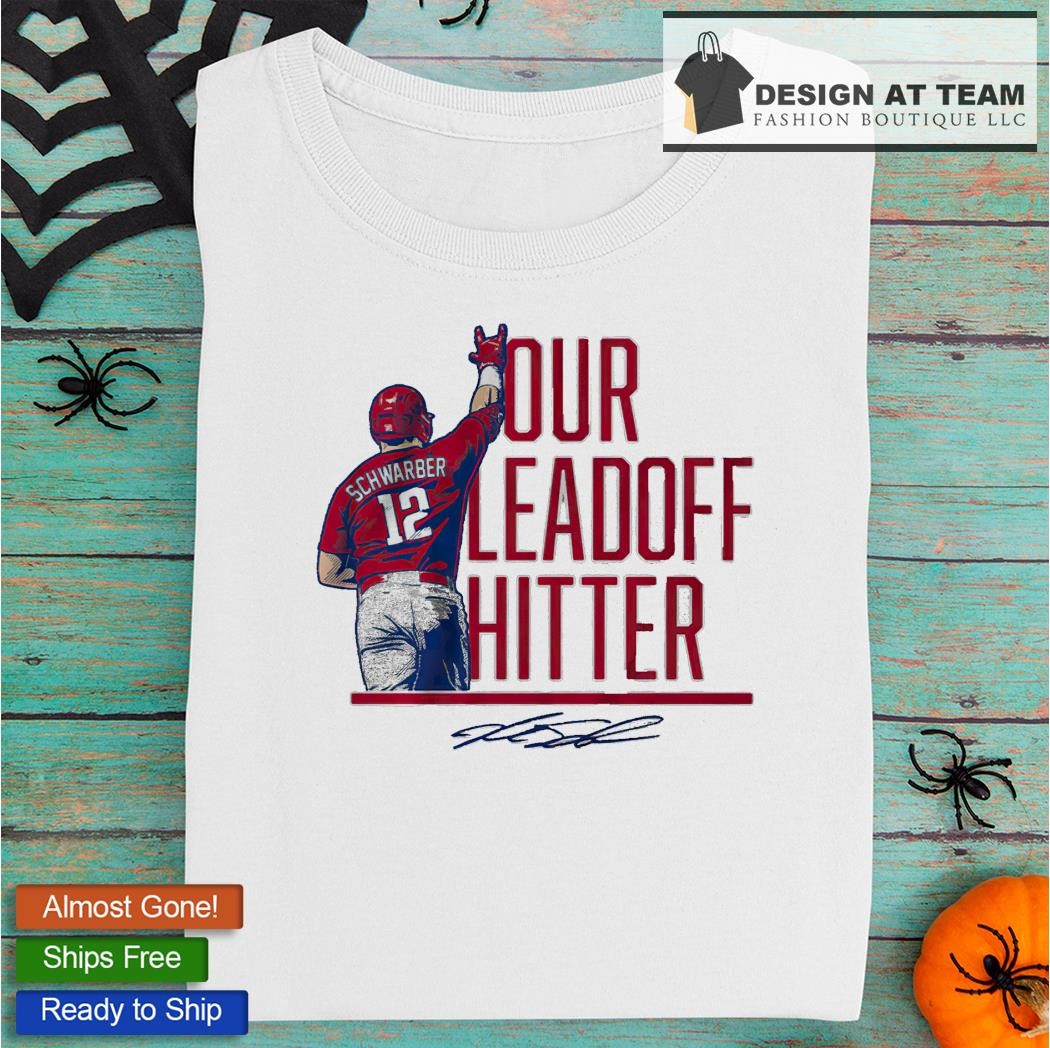 Kyle Schwarber our leadoff hitter signature T-shirt, hoodie