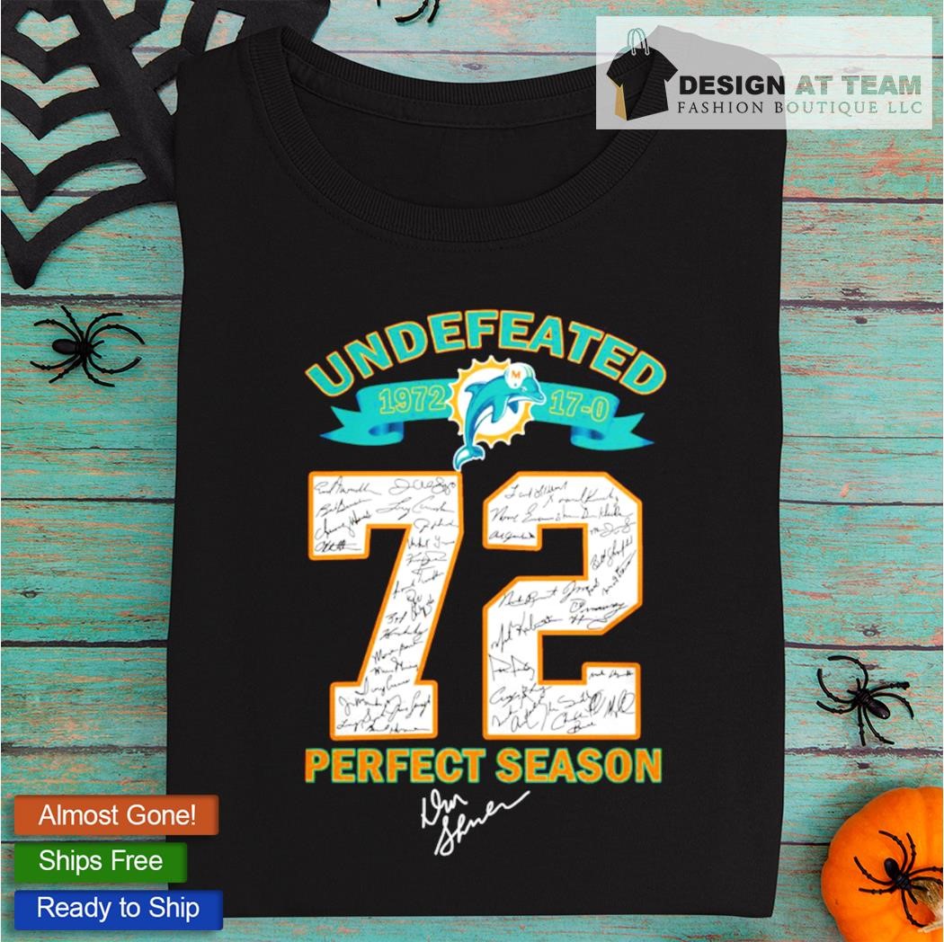 Undefeated 1972 Miami Dolphins 72 Perfect Season Signatures Shirt