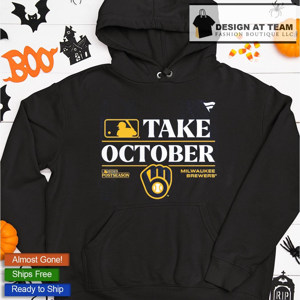 Take October Milwaukee Brewers 2023 Postseason shirt, hoodie, sweater, long  sleeve and tank top
