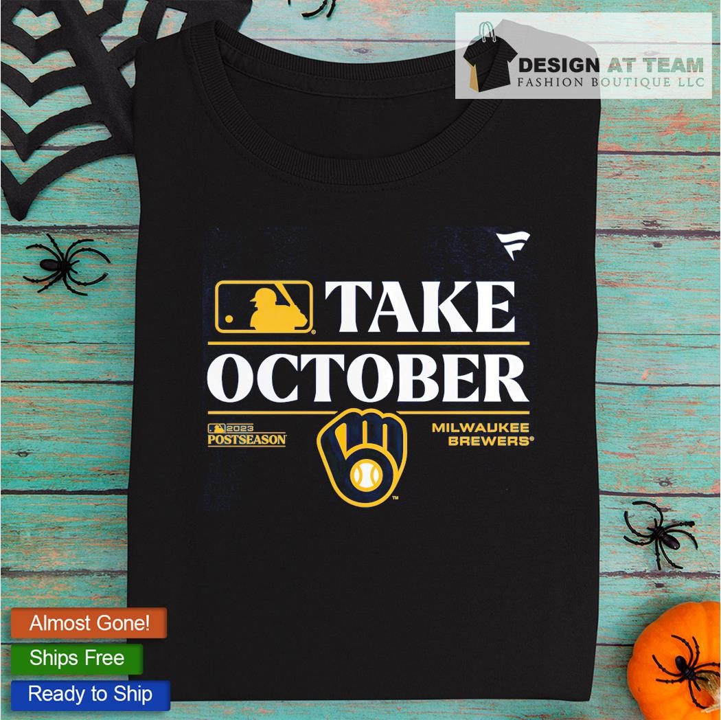 Take October Milwaukee Brewers 2023 Postseason shirt, hoodie, sweater, long  sleeve and tank top