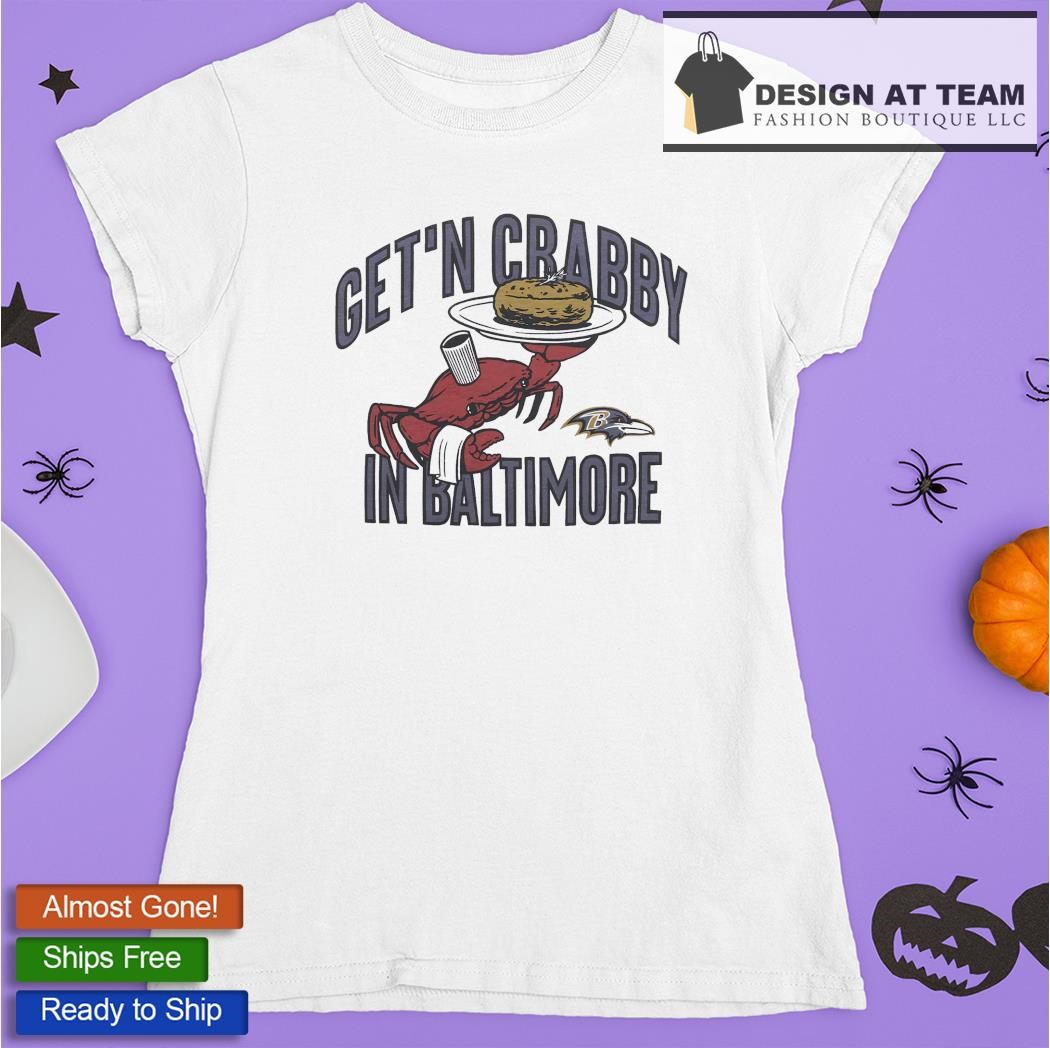 Get'n Crabby In Baltimore Ravens Nfl X Flavortown T-shirt