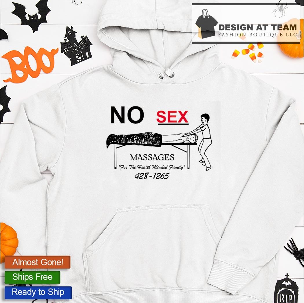 No sex massages for the health minded family 428 1265 shirt, hoodie,  sweater, long sleeve and tank top