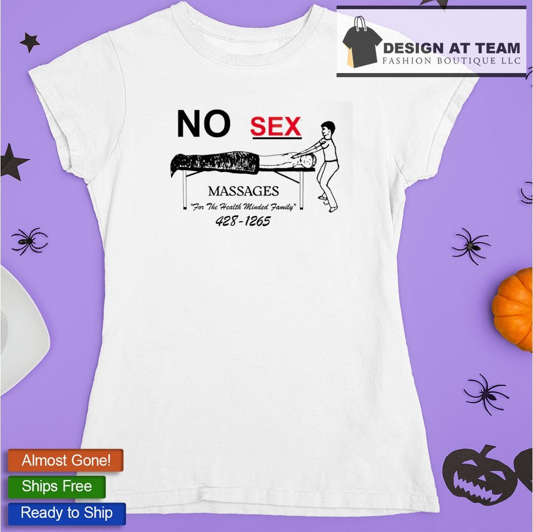 No sex massages for the health minded family 428 1265 shirt, hoodie,  sweater, long sleeve and tank top