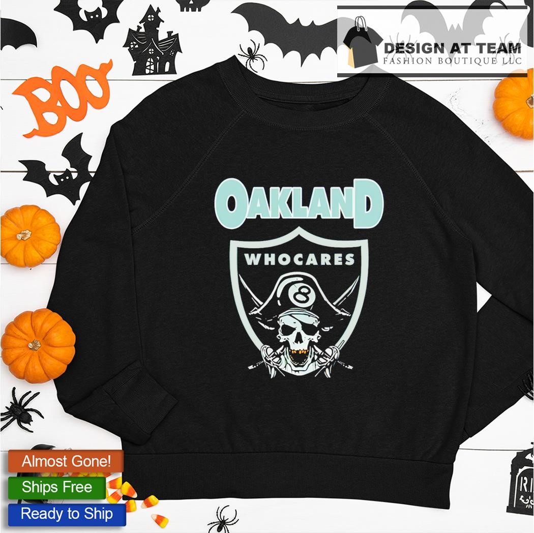 Oakland Who Cares 8 Raiders Skull t-shirt, hoodie, sweater, long sleeve and  tank top