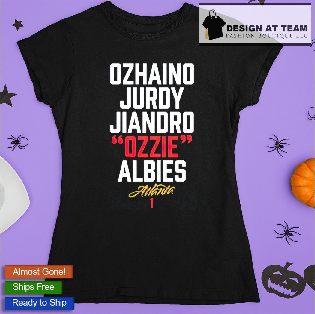 Ozhaino Jurdy Ozzie Albies Atlanta Shirt