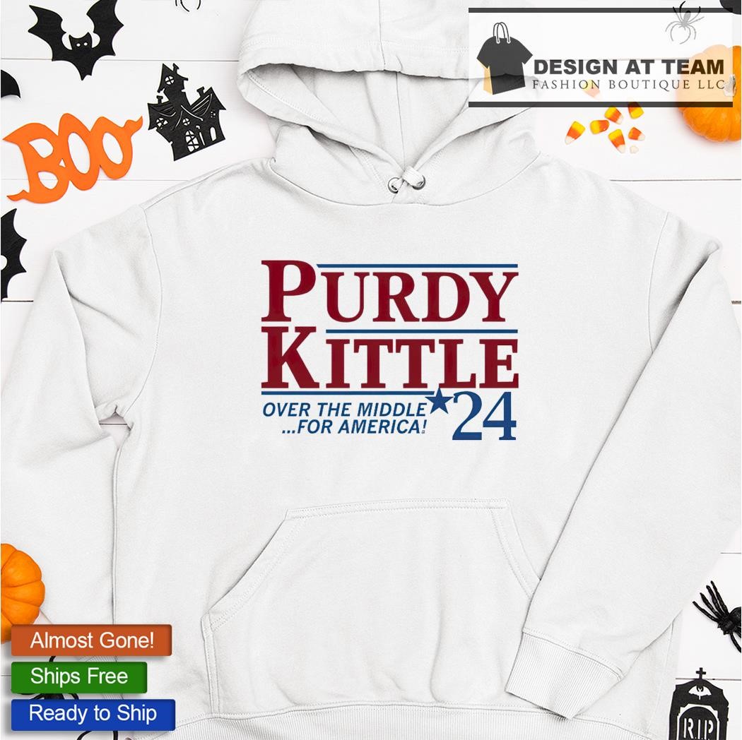 Purdy Kittle Over The Middle 24 For America Shirt, hoodie, sweater