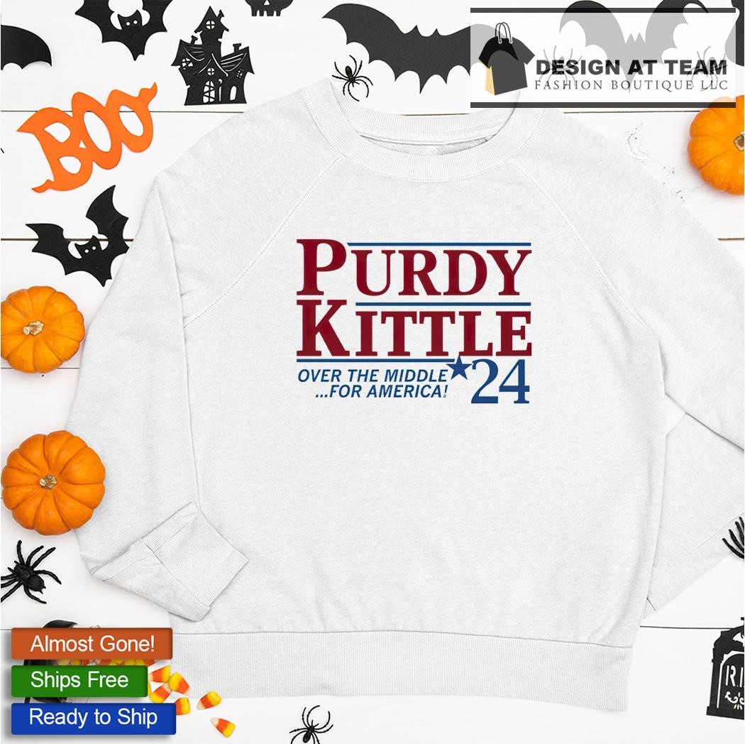 Purdy Kittle Over The Middle 24 For America T-Shirts, hoodie, sweater, long  sleeve and tank top