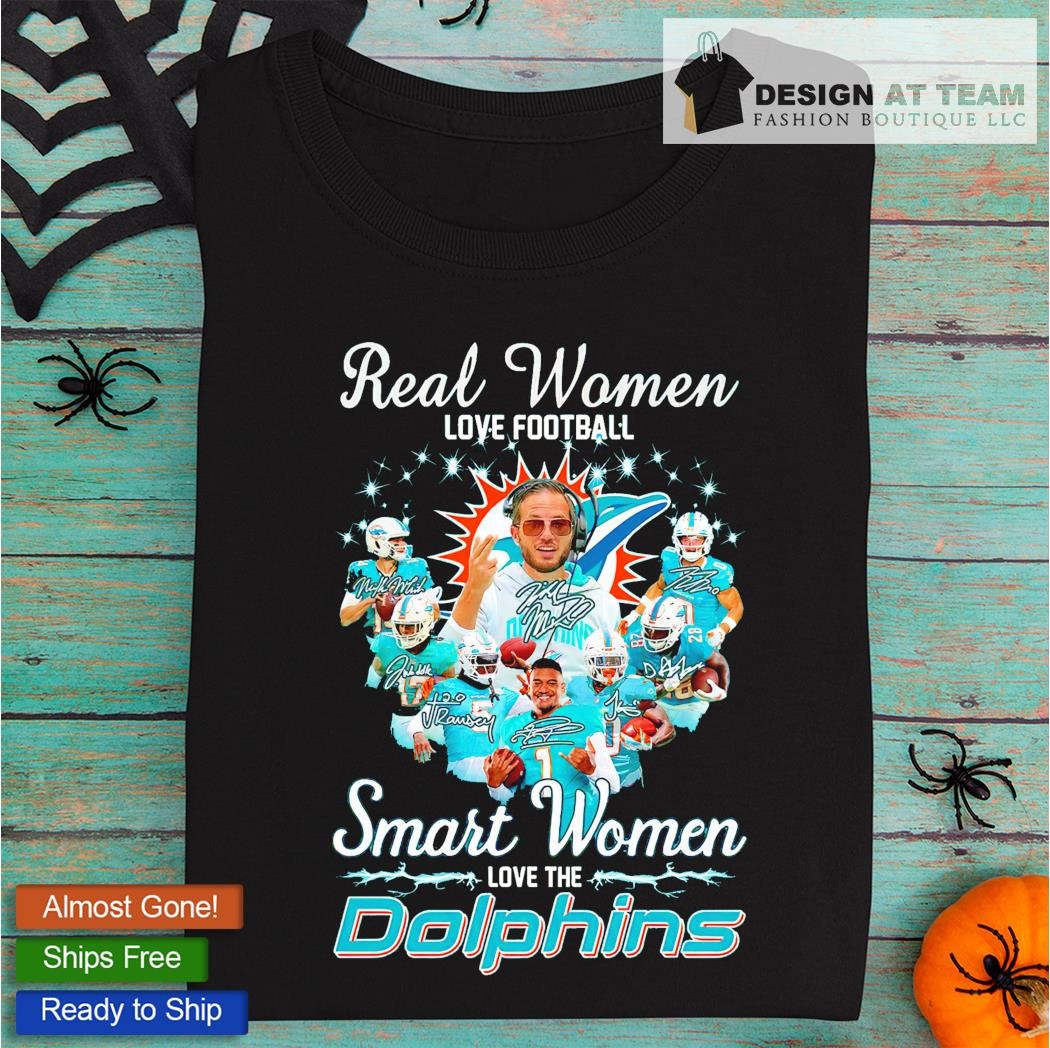 Miami Dolphins Real Women love football smart Women love the