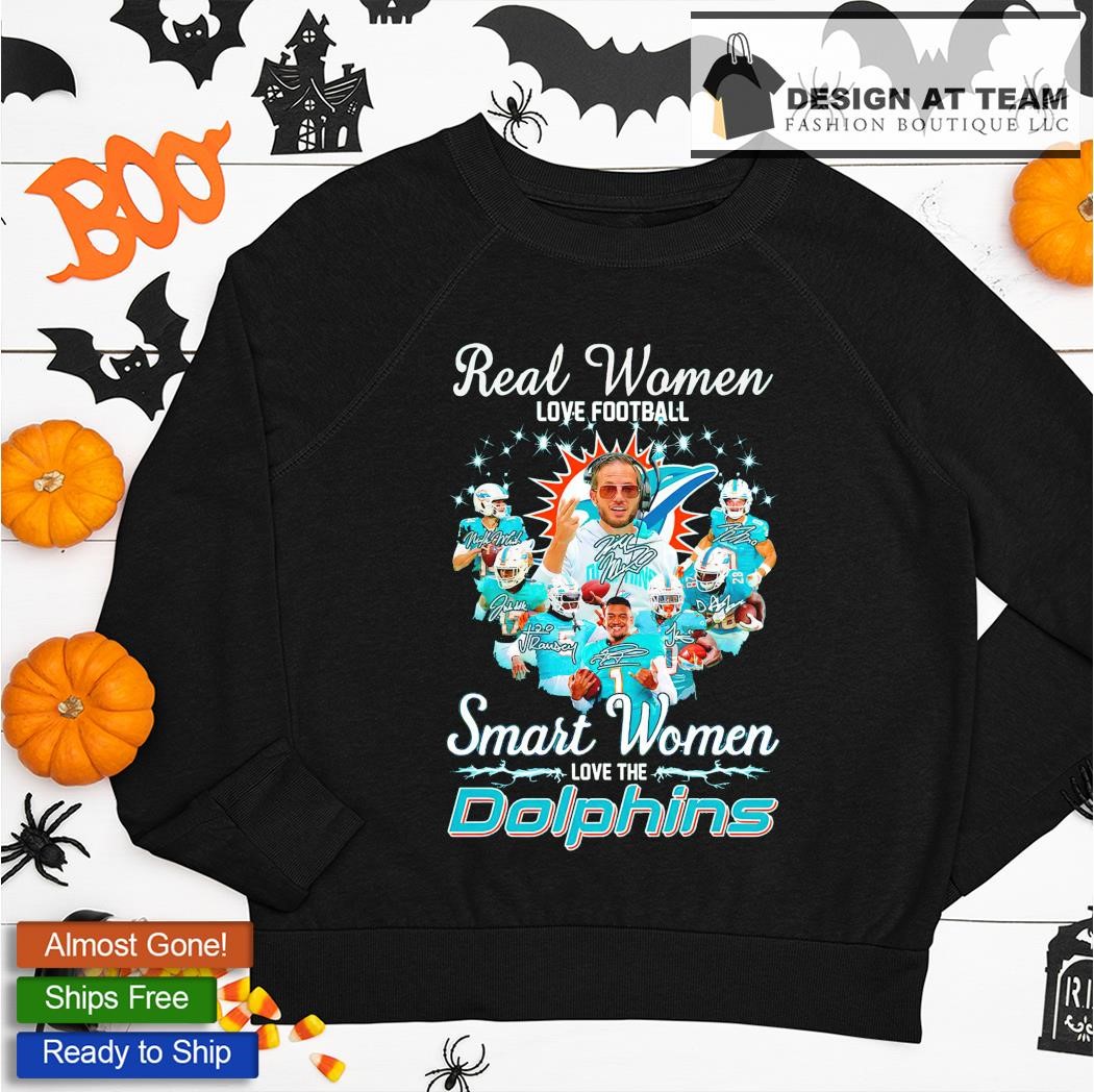 Miami Dolphins Real Women Love Football Smart Women Love The Miami Dolphins  Unisex T-Shirt