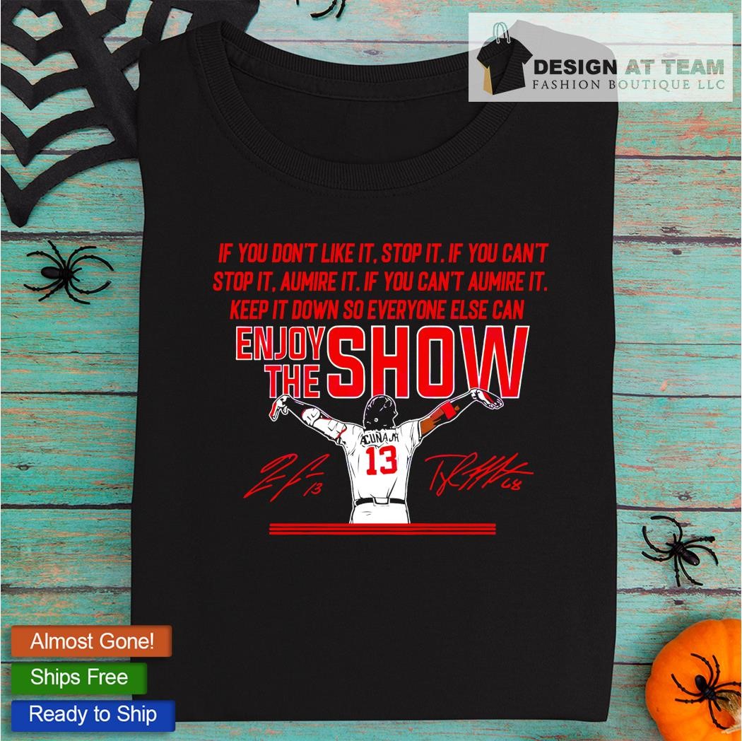 Enjoy the Show Atlanta Baseball Shirt Ronald Acuna Jr Shirt 