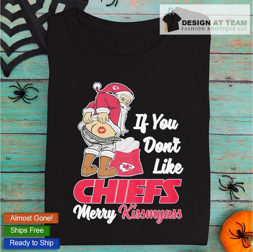 If you don't like Kansas City Chiefs merry kissmyass santa claus shirt,  hoodie, sweater, long sleeve and tank top