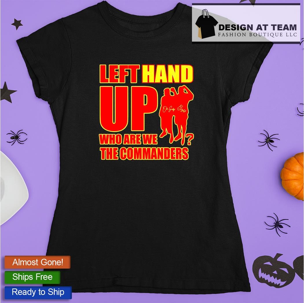 Washington Commanders Left Hand Up Who Are We The Commanders shirt