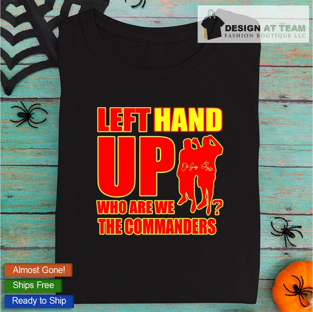 Washington Commanders Left Hand Up 2023 Shirt, hoodie, sweater, long sleeve  and tank top